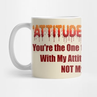 Attitude Problem Mug